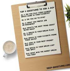 Even when you've been with your guy for a long time, you can continue to build a close relationship with them by staying curious about their likes and dislikes, and check in. Top 9 Questions To Ask A Guy Questions To Ask Deep Questions To Ask Deep Questions