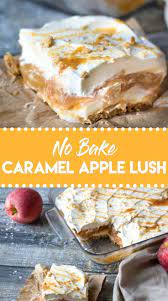 No Bake Caramel Apple Lush Is Perfect Fall With Layers Of Cream Cheese Whipped Cream Caramel Butters Baked Caramel Apples Apple Recipes Fall Dessert Recipes