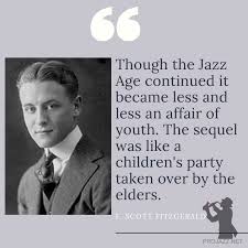 16 quotes from duke ellington: Though The Jazz Age Continued It Became Less And Less An Affair Of Youth The Sequel Was Like Jazz Quotes Music Quotes F Scott Fitzgerald
