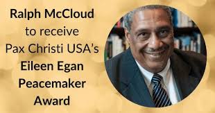 Ralph McCloud to receive Eileen Egan Peacemaker Award from Pax Christi USA 