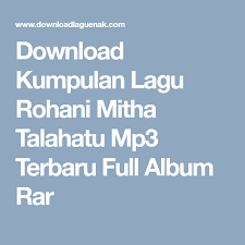 Download Kumpulan Lagu Rohani Mitha Talahatu Mp3 Terbaru Full Album Rar Rohani Lagu Kristen