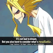 All might, since the beginning of the series, may have lost a majority of his strength that made him the number one hero, but that hasn't stopped his personality and inner strength from shining through and. All Might Quotes Tumblr Pin On Anime Dogtrainingobedienceschool Com