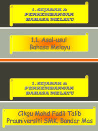 Kertas 1 (910/1) dan kertas 2 (910/2). Asal Usul Bahasa Melayu
