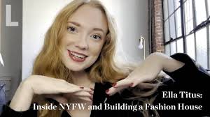 Ella Titus: Inside NYFW and Building a Fashion House