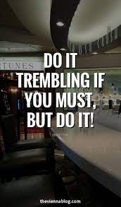 Do Iit Trembling If You Must But Do It Motivation Success Quotes 50th Quote