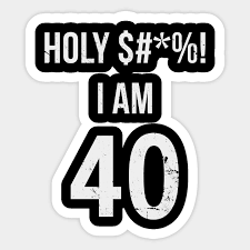 Some are funny, some are thoughtful, some are useful and some have personalized messages. Holy Shit I M 40 Years Old Funny Gift 40th Birthday 40th Birthday Gift Aufkleber Teepublic De