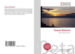 Its population was estimated to be around 27,887 in 2010. Tawau Division 978 613 7 55855 3 613755855x 9786137558553