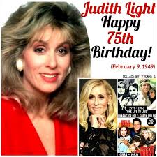 Happy Birthday! February 9, 1949: Stage, film, and television actress  Judith Light is born Judith Ellen Light in Trenton, New Jersey. Making her  Broadway debut in the 1975 revival of "A Doll's