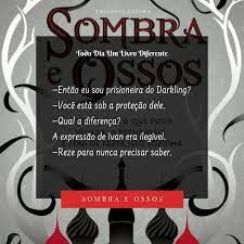 Mas será que a série é muito diferente dos livros?. Sombra E Ossos Trilogia Grisha By Leigh Bardugo Frases Sobre Livros Sugestoes De Livros Sombra E Ossos