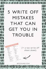 5 Write Off Mistakes That Can Get You In Trouble Small Business Tax Small Business Accounting Business Tax