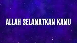 Allah Selamatkan Kamu Lagu Mp3 Video Mp4 3gp Waptrick