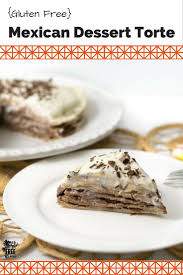 No Bake Gluten Free Mexican Dessert Torte Recipe Mexican Dessert Gluten Free Desserts Recipes Desserts