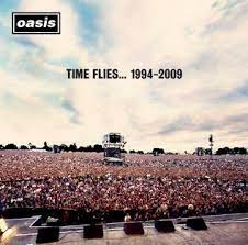 Oasis already have a best of collection that came out in 2006 entitled 'stop the clocks'. Time Flies 1994 2009 Wikipedia