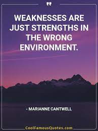 Quote Weaknesses Are Just Strengths In The Wrong