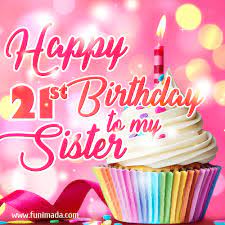Why is it important to remember your 21st birthday? Happy 21st Birthday To My Sister Glitter Bday Cake Candles Gif Download On Funimada Com