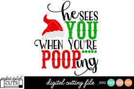 Toilet paper svg designs and cutting files for use with vinyl, sublimation, cutting machines like silhouette and cricut and various other software. Christmas Toilet Paper Svg He Sees You When You Re Pooping 118583 Svgs Design Bundles