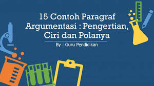 15 Contoh Paragraf Argumentasi Pengertian Ciri Dan Pola