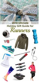 Do You Have A Runner On Your Holiday Gift List Here Is The 2018 Ultimate Holiday Gift Guid For Runners You Re Holiday Gift List Gifts For Runners Gift Guide