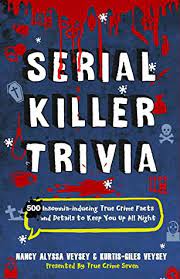 Only true fans will be able to answer all 50 halloween trivia questions correctly. Serial Killer Trivia 500 Insomnia Inducing True Crime Facts And Details To Keep You Up All Night By Nancy Alyssa Veysey