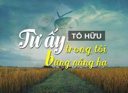 Ph&acirc;n T&iacute;ch B&agrave;i Thơ Từ ấy Của &ldquo;Tố Hữu&rdquo; - Từ ấy Trong T&ocirc;i Bừng Nắng Hạ