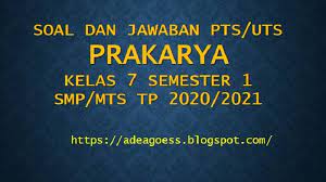 Kumpulan soal prakarya serta kisi kisi kelas 7 smp semester 1 dan 2 kurikulum 2013 pilihan ganda (pg) beserta kunci jawaban berikut dibawah ini 46 contoh soal beserta kunci jawaban dari soal prakarya kelas 7 kurikulum 2013. Download Soal Pts Uts Prakarya Kelas 7 Semester 1 Smp Mts Kurikulum 2013 Tp 2020 2021 Sobang 2