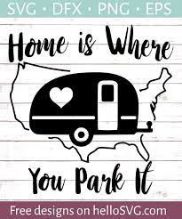 Home Is Where You Park It Svg Free Svg Files Hellosvg Com