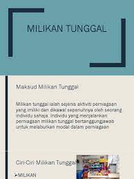 Dimiliki dan dikawal sepenunya oleh seorang individu sahaja. Perniagaan Nota Milikan Tunggal