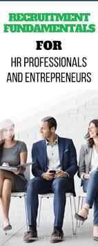Recruitment Fundamentals For Hr Professionals And Entrepreneurs Recruitment Marketing Human Resources Career Human Resources