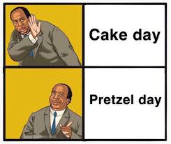 Well, i like pretzel day. when you buy this listing, you can automatically download an 8x10.jpeg to send to walgreens/walmart, etc. Ain T No Day Like Pretzel Day Dundermifflin