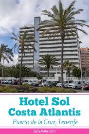 Hotel Review Sol Costa Atlantis Puerto De La Cruz Sallyakins Com Hotel Reviews Short City Breaks Dream Travel Destinations