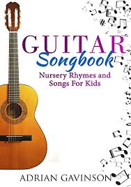 Maybe you would like to learn more about one of these? Guitar Songbook Nursery Rhymes And Songs For Kids Kindle Edition By Gavinson Adrian Arts Photography Kindle Ebooks Amazon Com