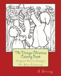 See more ideas about christmas coloring pages, coloring pages, christmas colors. Amazon Com The Vintage Christmas Coloring Book Original Festive Designs For Your Creativity 9781519316790 Stacey L Books