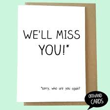 Funny Leaving Card We 39 Ll Miss You Miss You Card Sarcastic Leaving Card Work Colleague Blank Inside Funny Leaving Cards Miss You Cards Leaving Cards