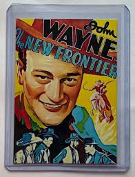John Wayne Limited Edition Artist Signed "The New Frontier" Trading Card  3/10