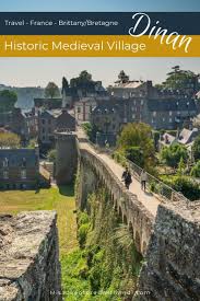 Dinan France An Historic Medieval Village In Brittany In 2020 France Travel Europe Travel Travel Pictures