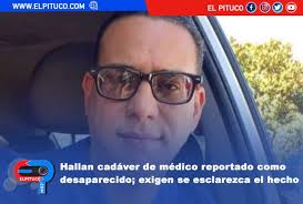 Hallan cadáver de médico reportado como desaparecido; exigen se esclarezca  el hecho El cuerpo del doctor Enrique Antonio Espinal fue encontrado sin  vida este lunes, en la provincia de San Cristóbal tras