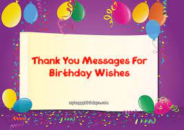 The birthday thoughts for her will remain etched in her heart. 107 Thank You For Birthday Wishes Messages Images
