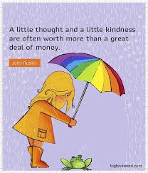 Kids are the future of any nation and the below i am writing some kindness quotes for kids that will help you to increase your kid's quotes about kindness and compassion. Over 150 Thought Provoking Kindness Quotes Big Hive Mind