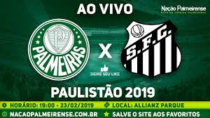 Peixe vem de dois jogos sem gols. Jogo Palmeiras X Santos Ao Vivo 23 02 2019 Nacao Palmeirense Blog Da Torcida Palmeirense