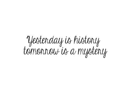Yesterday Is A History Tomorrow Is A Mystery Song Lauralizabeth Up Movie Quotes Justin Timberlake Mirrors Lyrics Justin Timberlake Lyrics