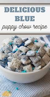 Pour over the cereal and toss until well coated. Simple Blue Puppy Chow Recipe 3 Boys And A Dog