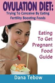 If you want to conceive, but find it difficult, switch your. Ovulation Diet Trying To Conceive By Eating Fertility Boosting Foods Eating To Get Pregnant Guide Tebow Dana 9781477574003 Amazon Com Books
