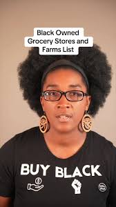 Support Black-Owned Grocery Stores and Farms