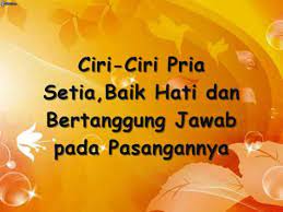 Sikap yang bertanggung jawab harus dapat disampaikan sejak dini dalam diri seseorang sehingga akan terbiasa dengan sikap yang baik ini, maka seseorang akan memberikan pertumbuhan secara spiritual dan pribadi yang baik. Ciri Ciri Pria Setia Baik Hati Dan Bertanggung Jawab Pada Pasangannya Youtube