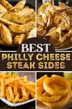 What side dish goes with Philly cheesesteak?