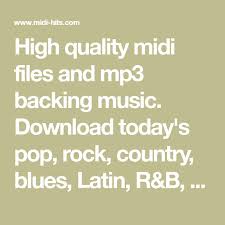 High Quality Midi Files And Mp3 Backing Music Download Today S Pop Rock Country Blues Latin R B Hip Hop Rap Jazz Regga In 2020 Karaoke Cds Music Download R B