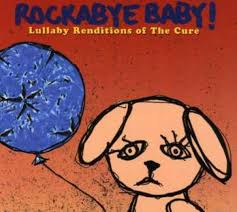 Rockabye Baby Rockabye Baby Lullaby Renditions Of The Cure Amazon Com Music