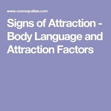 The 14 Secrets Of Attraction Signs Of Attraction Body Language And Attraction Factors The 14 Secrets Of A Body Language Body Language Attraction Attraction