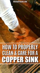 how to care for and clean a copper sink