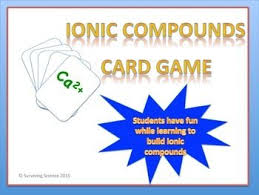 Ionic Compounds Card Game Ionic Compound Card Games Science Games